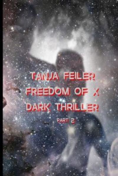 Cover for T Tanja Feiler F · The Freedom of X Part 2 (Pocketbok) (2016)