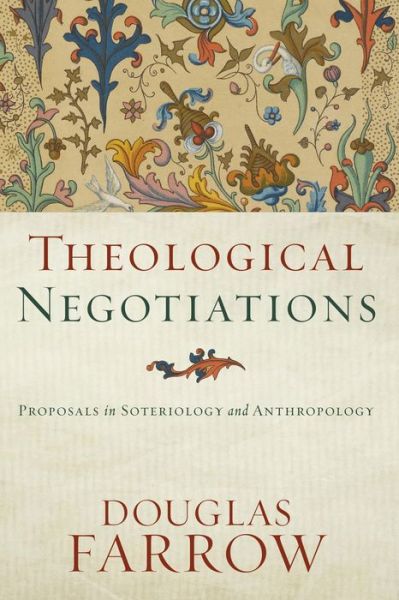 Cover for Douglas Farrow · Theological Negotiations: Proposals in Soteriology and Anthropology (Hardcover Book) (2018)