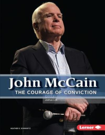 Cover for Heather E. Schwartz · John McCain The Courage of Conviction (Hardcover Book) (2018)