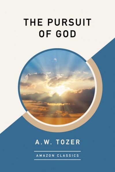Cover for A. W. Tozer · The Pursuit of God (Paperback Book) [Amazonclassics edition] (2017)