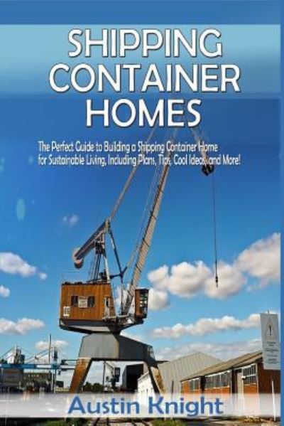 Cover for Austin Knight · Shipping Container Homes (Paperback Book) (2017)