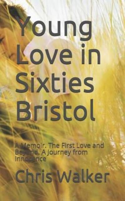 Cover for Chris Walker · Young Love in Sixties Bristol (Paperback Book) (2017)