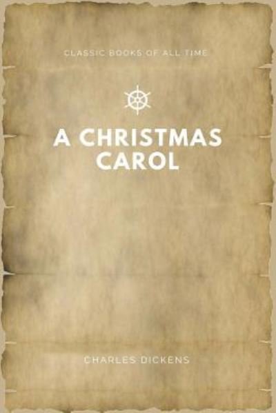 A Christmas Carol - Dickens - Bücher - Createspace Independent Publishing Platf - 9781547172399 - 5. Juni 2017
