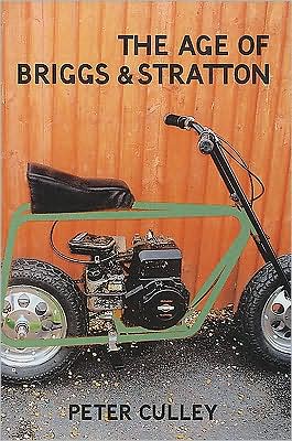 Cover for Peter Culley · The age of Briggs &amp; Stratton (Book) (2008)