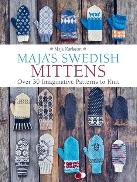 Cover for Maja Karlsson · Maja's Swedish Mittens (Innbunden bok) (2019)