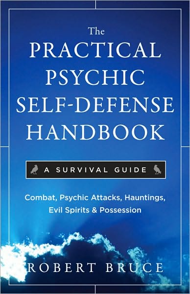 Cover for Bruce, Robert (Robert Bruce) · Practical Psychic Self-Defense Handbook: A Survival Guide (Paperback Book) (2011)