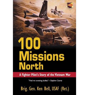 Cover for Ken Bell · 100 Missions North: A Fighter Pilot's Story of the Vietnam War (Paperback Book) [New edition] (2003)