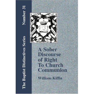 Cover for William Kiffin · A Sober Discourse of Right to Church-communion (Paperback Book) (2006)
