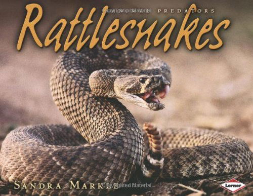 Cover for Sandra Markle · Rattlesnakes (Animal Predators) (Hardcover Book) (2009)