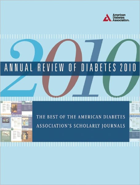 Annual Review of Diabetes, 2010: From the American Diabetes Association - American Diabetes Association - Books - American Diabetes Association - 9781580403399 - April 5, 2010