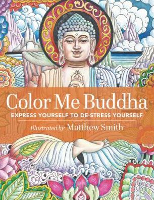 Cover for Smith, Matthew (Matthew Smith) · Color Me Buddha: Express Yourself to De-Stress Yourself (Paperback Book) (2017)