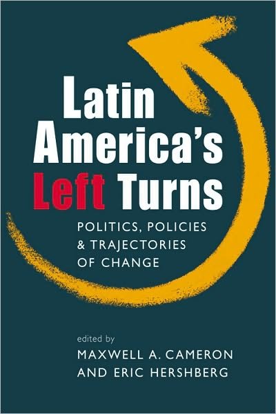 Cover for Maxwell A. Cameron · Latin America's Left Turns: Politics, Policies, and Trajectories of Change (Paperback Book) [New Ed. edition] (2010)