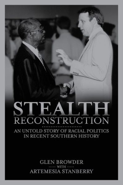 Cover for Glen Browder · Stealth Reconstruction: An Untold Story of Racial Politics in Recent Southern History (Pocketbok) (2010)