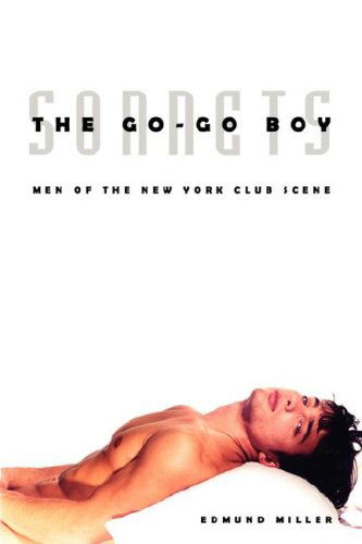 Cover for Edmund Miller · The Go-go Boy Sonnets: men of the New York Club Scene (Paperback Book) (2004)