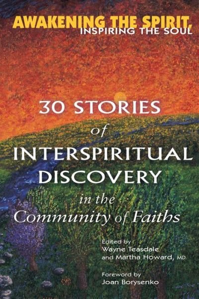 Cover for Wayne Teasdale · Awakening the Spirit, Inspiring the Soul: 30 Stories of Interspiritual Discovery (Gebundenes Buch) (2004)