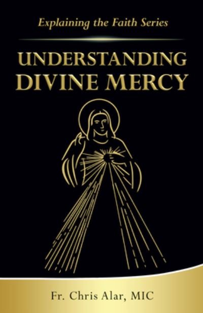 Cover for Fr Chris Alar · Understanding Divine Mercy (Taschenbuch) (2021)