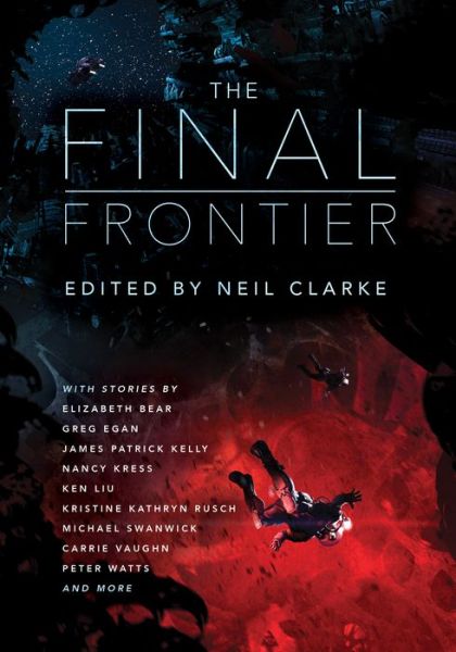 Cover for Clarke · The Final Frontier: Stories of Exploring Space, Colonizing the Universe, and First Contact (Paperback Book) (2018)