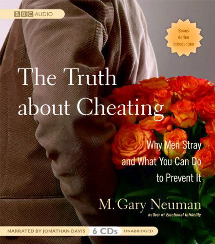 Cover for M. Gary Neuman · The Truth About Cheating: Why men Stray and What You Can Do to Prevent It (Audiobook (CD)) [Unabridged edition] (2008)