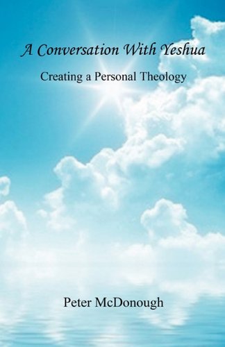 Cover for Peter Mcdonough · A Conversation with Yeshua - Creating a Personal Theology (Paperback Book) (2010)