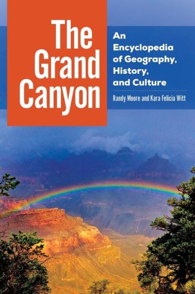 Cover for Randy Moore · The Grand Canyon: An Encyclopedia of Geography, History, and Culture (Gebundenes Buch) (2018)