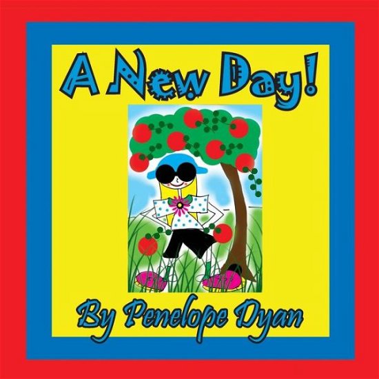 Cover for Penelope Dyan · A New Day! (Paperback Book) (2018)