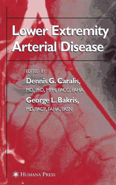 Cover for Dennis G Caralis · Lower Extremity Arterial Disease - Clinical Hypertension and Vascular Diseases (Paperback Book) [Softcover reprint of hardcover 1st ed. 2005 edition] (2010)