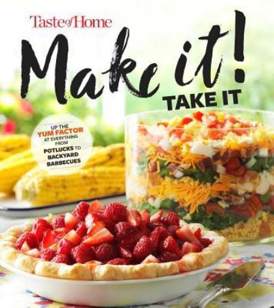 Taste of Home Make It Take It Cookbook - Taste Of Home - Livres - Trusted Media Brands - 9781617657399 - 1 mai 2018