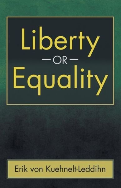 Cover for Erik Von Kuehnelt-leddihn · Liberty or Equality: The Challenge of Our Time (Pocketbok) (2013)