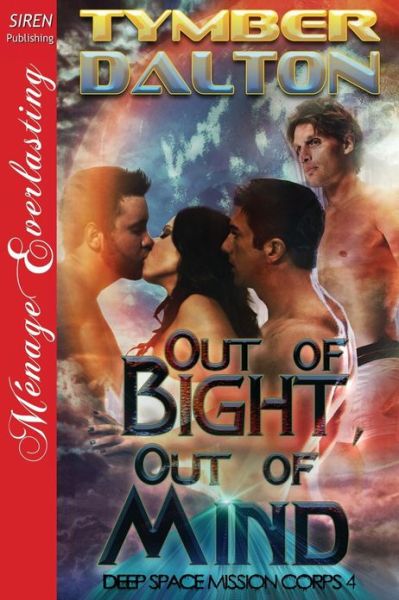 Cover for Tymber Dalton · Out of Bight, out of Mind [deep Space Mission Corps 4] (Siren Publishing Menage Everlasting) (Paperback Book) (2013)