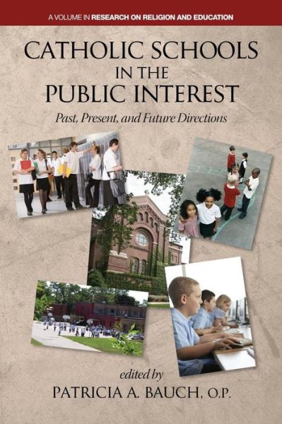 Cover for Patricia a Bauch · Catholic Schools and the Public Interest: Past, Present, and Future Directions (Paperback Book) (2013)