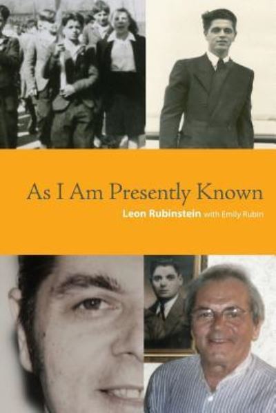 Cover for Leon Rubinstein · As I Am Presently Known (Paperback Book) (2018)