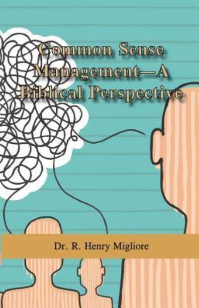 Cover for Migliore · Common Sense Management- A Biblical Perspective (Paperback Book) (2016)