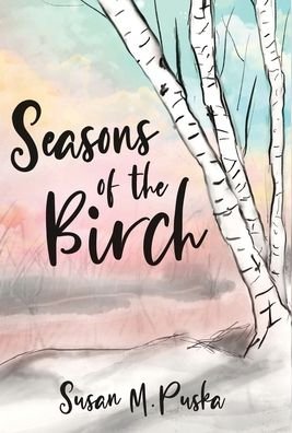 Cover for Susan M Puska · Seasons of the Birch (Hardcover Book) (2021)