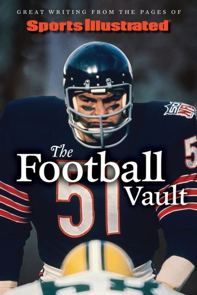 Cover for The Editors of Sports Illustrated · Sports Illustrated the Football Vault (Book) (2023)
