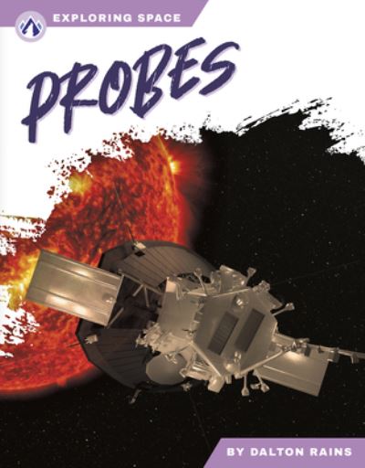 Cover for Dalton Rains · Exploring Space: Probes (Hardcover Book) (2024)