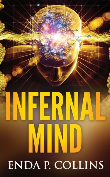 Infernal Mind - Enda P Collins - Livros - BookTrail Publishing - 9781637671399 - 23 de abril de 2021