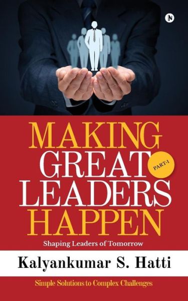 Cover for Kalyankumar S Hatti · Making Great Leaders Happen (Pocketbok) (2018)