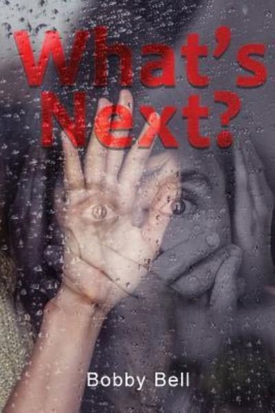 What's Next? - Bobby Bell - Books - Lettra Press LLC - 9781645520399 - May 9, 2019
