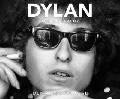Cover for Dennis McDougal · Dylan The Biography (CD) (2020)