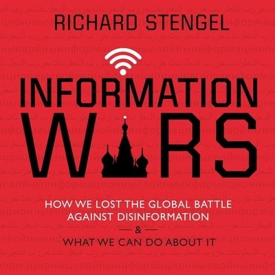 Cover for Richard Stengel · Information Wars (CD) (2019)