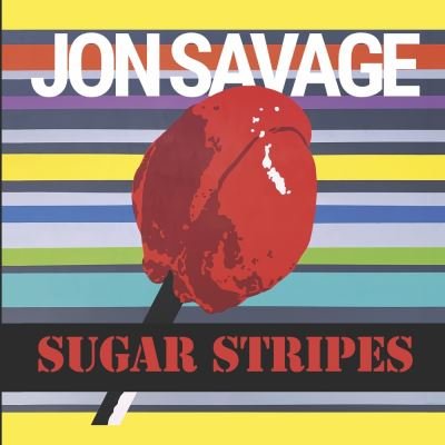 Cover for Jon Savage · Sugar Stripes (Book) (2022)