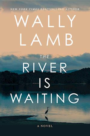 Cover for Wally Lamb · The River Is Waiting: A Novel (Hardcover Book) (2025)