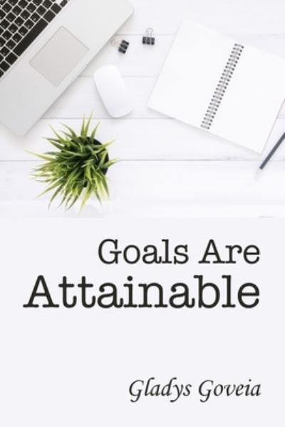 Cover for Gladys Goveia · Goals Are Attainable (Paperback Book) (2019)