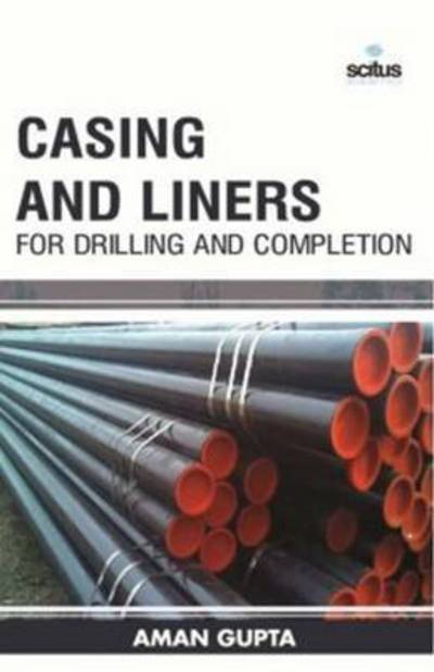 Cover for Aman Gupta · Casing &amp; Liners for Drilling &amp; Completion (Hardcover Book) (2016)