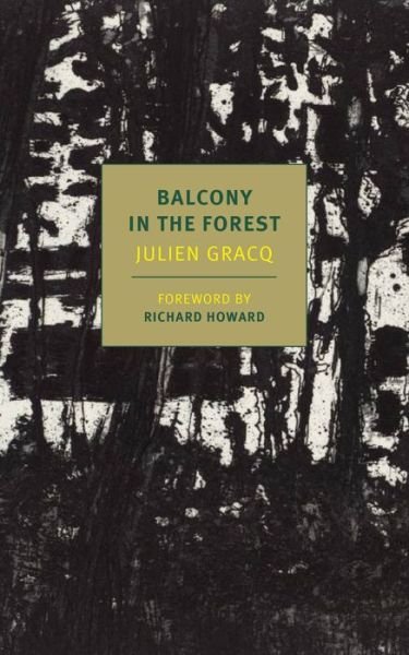 A Balcony In The Forest - Julien Gracq - Bücher - The New York Review of Books, Inc - 9781681371399 - 21. November 2017