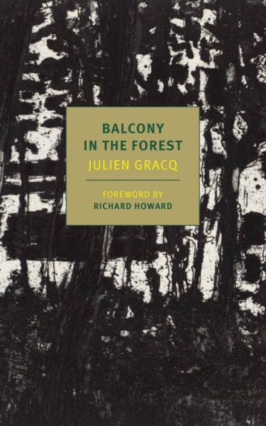 A Balcony In The Forest - Julien Gracq - Bøker - The New York Review of Books, Inc - 9781681371399 - 21. november 2017