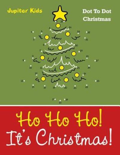 Cover for Jupiter Kids · Ho Ho Ho! Its Christmas!: Dot To Dot Christmas (Paperback Book) (2016)