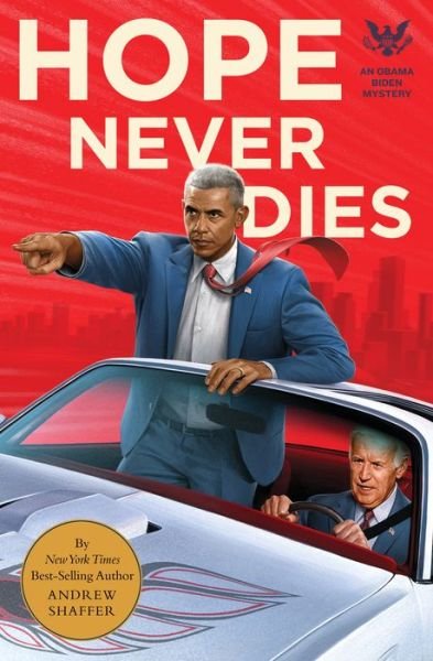 Cover for Andrew Shaffer · Hope Never Dies: An Obama Biden Mystery (Paperback Book) (2018)