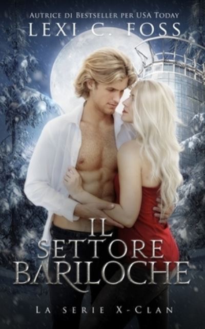 Cover for Lexi C. Foss · Il settore Bariloche (Buch) (2023)