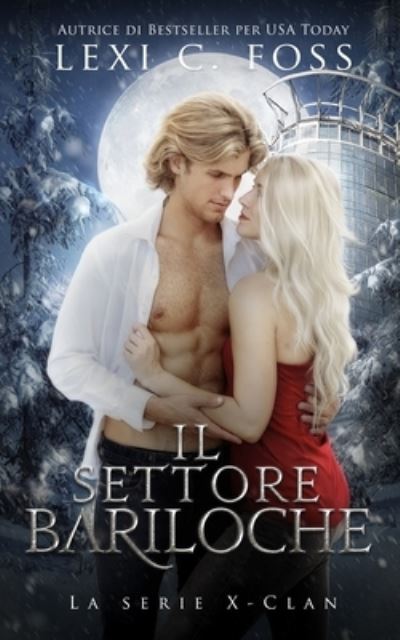 Il settore Bariloche - Lexi C. Foss - Livros - Ninja Newt Publishing, LLC - 9781685302399 - 4 de julho de 2023